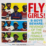 Fly Girls! B-Boys Beware: Revenge of the Super Female Rappers!