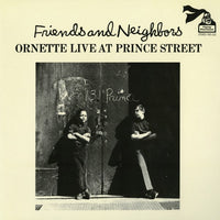 Friends And Neighbors - Ornette Live At Prince Street