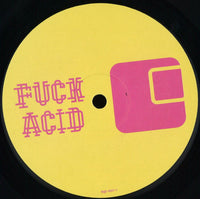 Fuck Acid - Part One