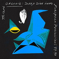 Tribal Organic: Deep Dive Into European Percussions 79-90