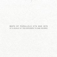 Maps Of Parallels 41+N And 49+N, At A Scale Of Ten Seconds To One Degree (Home Stereo Version)