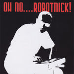 Oh No... Robotnick!