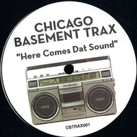 Chicago Basement Trax "Here Comes Dat Sound"