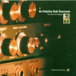 Hi-Fidelity Dub Sessions - The Second Chapter