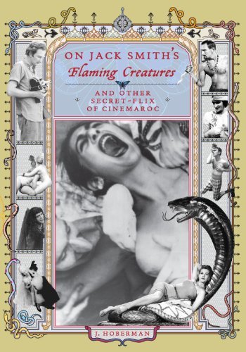 On Jack Smith´s Flaming Creatures And Other Secret-Flix Of Cinemaroc