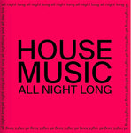 House Music All Night Long