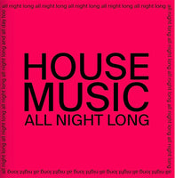 House Music All Night Long