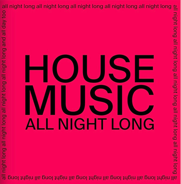 House Music All Night Long