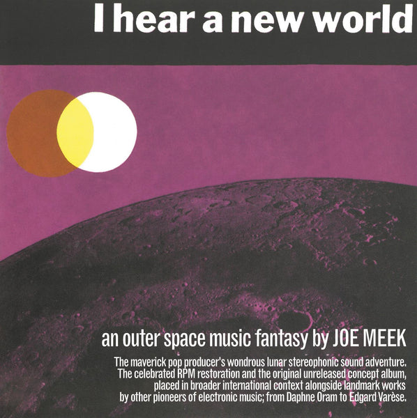 I Hear A New World. An Outerspace Music Fantasy By Joe Meek)