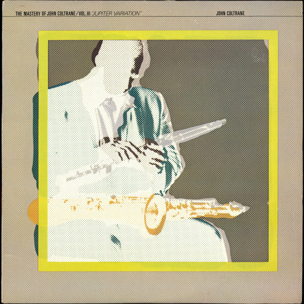The Mastery Of John Coltrane / Vol. III Jupiter Variation