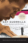 Gay Guerrilla: Julius Eastman and His Music - edited by Renée Levine Packer and Mary Jane Leach