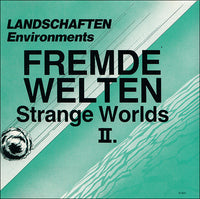 Landschaften-Environments: Fremde Welten / Strange Worlds II