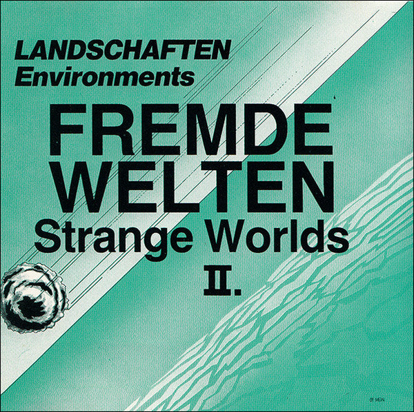 Landschaften-Environments: Fremde Welten / Strange Worlds II