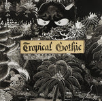 Tropical Gothic