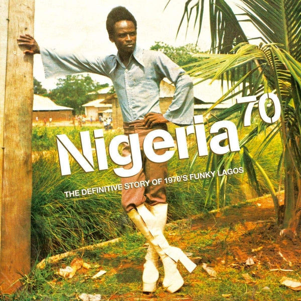 Nigeria 70: The Definitive Story Of 1970´s Funky Lagos