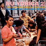 Nu Yorica 2! - Further Adventures In Latin Music: Chango In The New World 1976-1985
