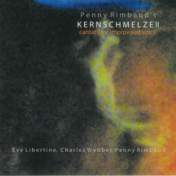 Kernschmelze II (Cantata For Improvised Voice)