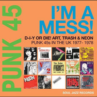 Punk 45: I'm A Mess! D-I-Y Or Die! Art, Trash & Neon – Punk 45s In The UK 1977-78