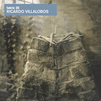 Fabric 36: Ricardo Villalobos