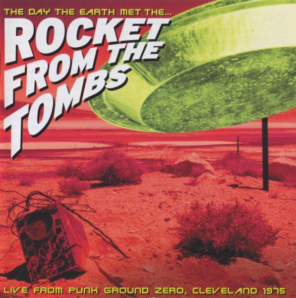 The Day The Earth Met The... Rocket From The Tombs