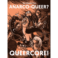 Anarco-Queer? Queercore!