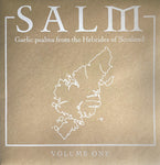 Salm: Gaelic Psalms From The Hebrides Of Scotland Volume One