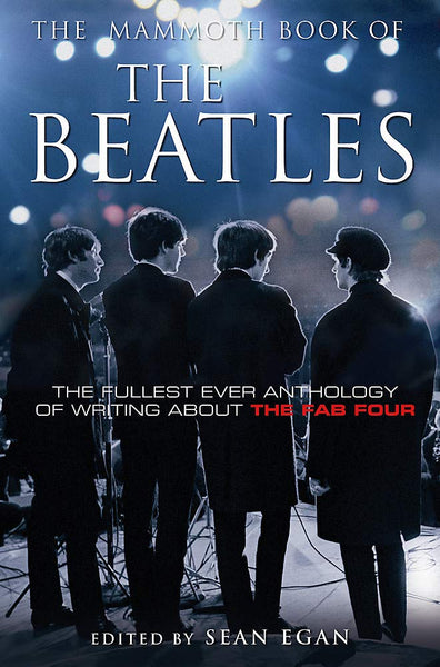 The Mammoth Book of the Beatles - edited by Sean Egan