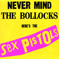 Never Mind The Bollocks, Here´s The Sex Pistols