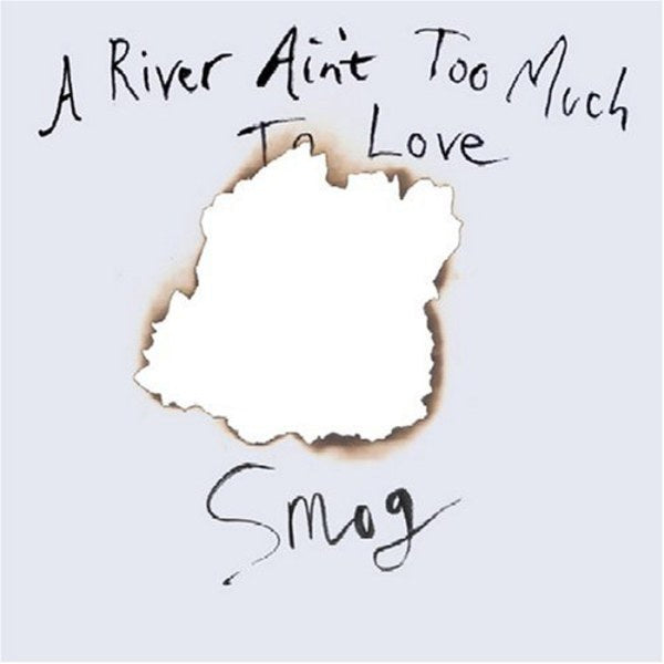 A River Ain´t Too Much To Love