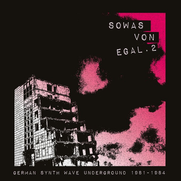 Sowas Von Egal.2: German Synth Wave Underground 1981-1984