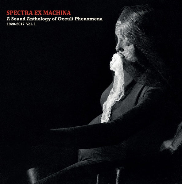 Spectra Ex Machina: A Sound Anthology Of Occult Phenomena 11