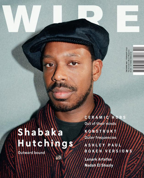 The Wire Issue 408 - February 2018 [Shabaka Hutchings]