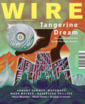 The Wire Issue 437 July 2020 (Tangerine Dream)