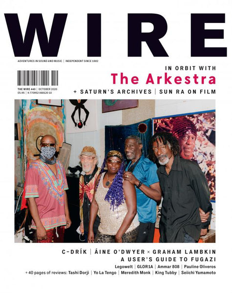 The Wire Issue 440 - October 2020 [The Arkestra]