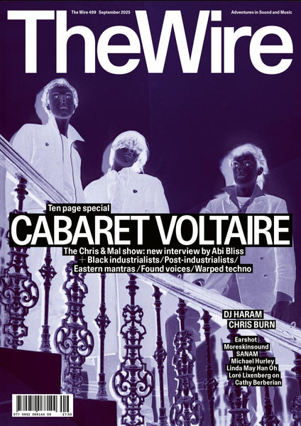 The Wire Issue 499 - Sept 2025 (Cabaret Voltaire)