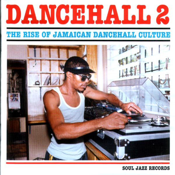 Dancehall 2 - The Rise Of Jamaican Dancehall Culture