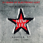 New Life: 13 Years Of Electronic Lust - Source 01 1983-1989