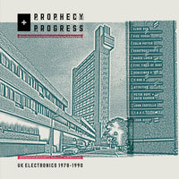 Prophecy + Progress: UK Electronics 1978-1990