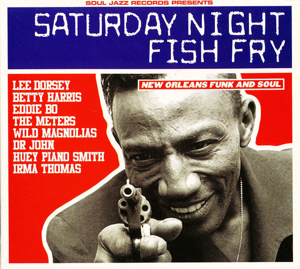 Saturday Night Fish Fry (New Orleans Funk And Soul)