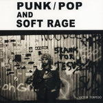 Punk / Pop And Soft Rage