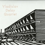 Vladislav Delay Quartet