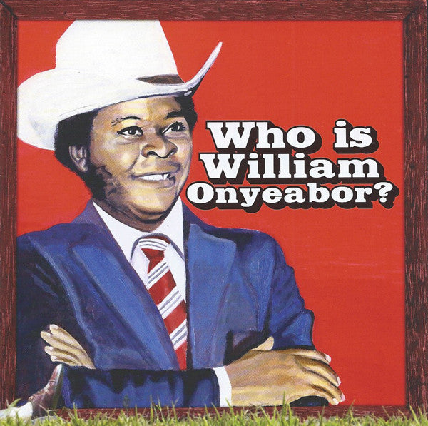 World Psychedelic Classics 5 - Who Is William Onyeabor