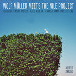 Wolf Müller Meets The Nile Project