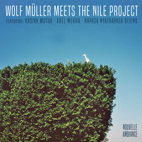 Wolf Müller Meets The Nile Project
