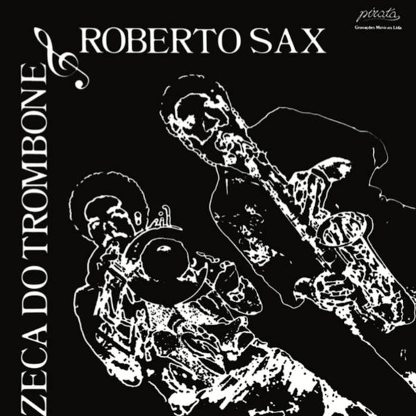 Zeca Do Trombone & Roberto Sax