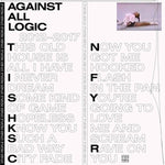 Against All Logic 2012-2017
