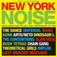 New York Noise - Dance Music From The New York Underground 1978-1982