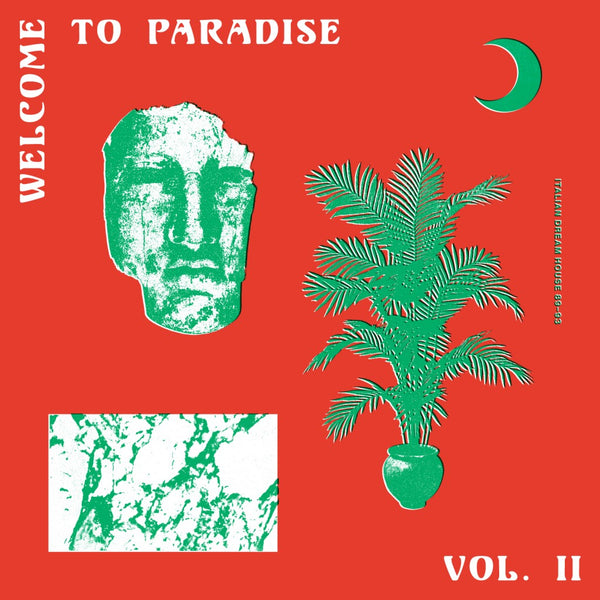 Welcome To Paradise: Italian Dream House 89-93 Vol. II