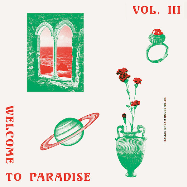 Welcome To Paradise: Italian Dream House 90-94 Vol. III